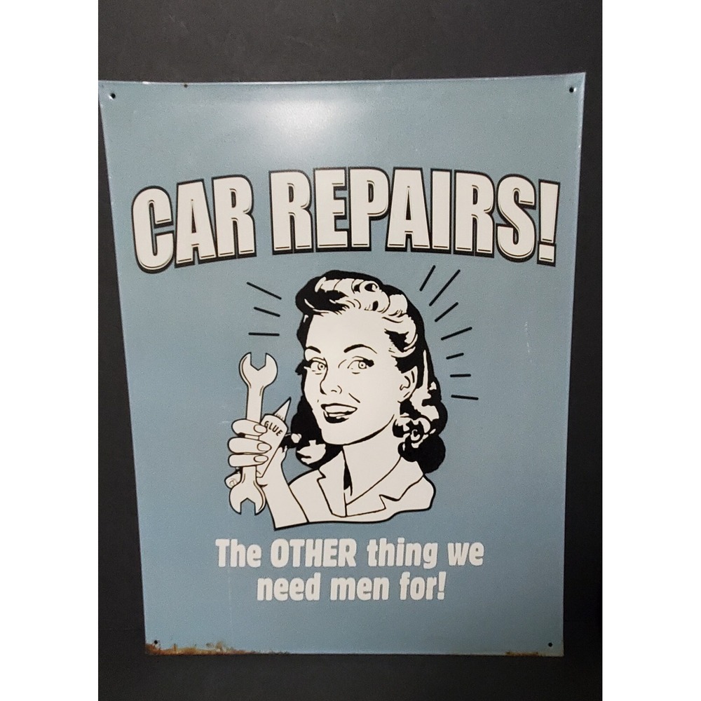 Tin Sign Vintage Look "Car Repairs! The Other Thing We Need Men For!"